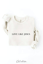 Load image into Gallery viewer, LOVE LIKE JESUS Graphic Sweatshirt