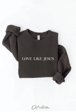 Load image into Gallery viewer, LOVE LIKE JESUS Graphic Sweatshirt