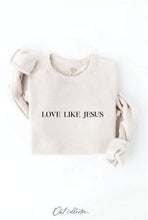 Load image into Gallery viewer, LOVE LIKE JESUS Graphic Sweatshirt