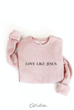 Load image into Gallery viewer, LOVE LIKE JESUS Graphic Sweatshirt